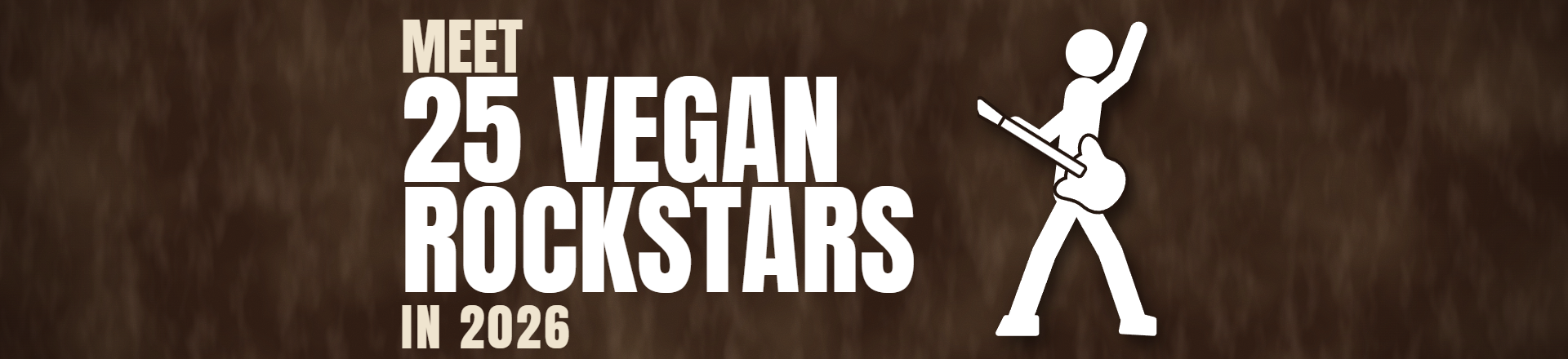 25 Vegan Rock Stars | 2026